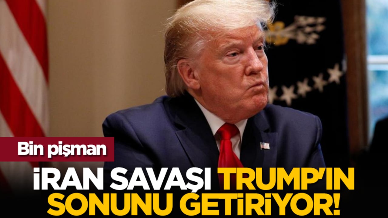 Bin pişman: İran savaşı Trump'ın sonunu getiriyor!