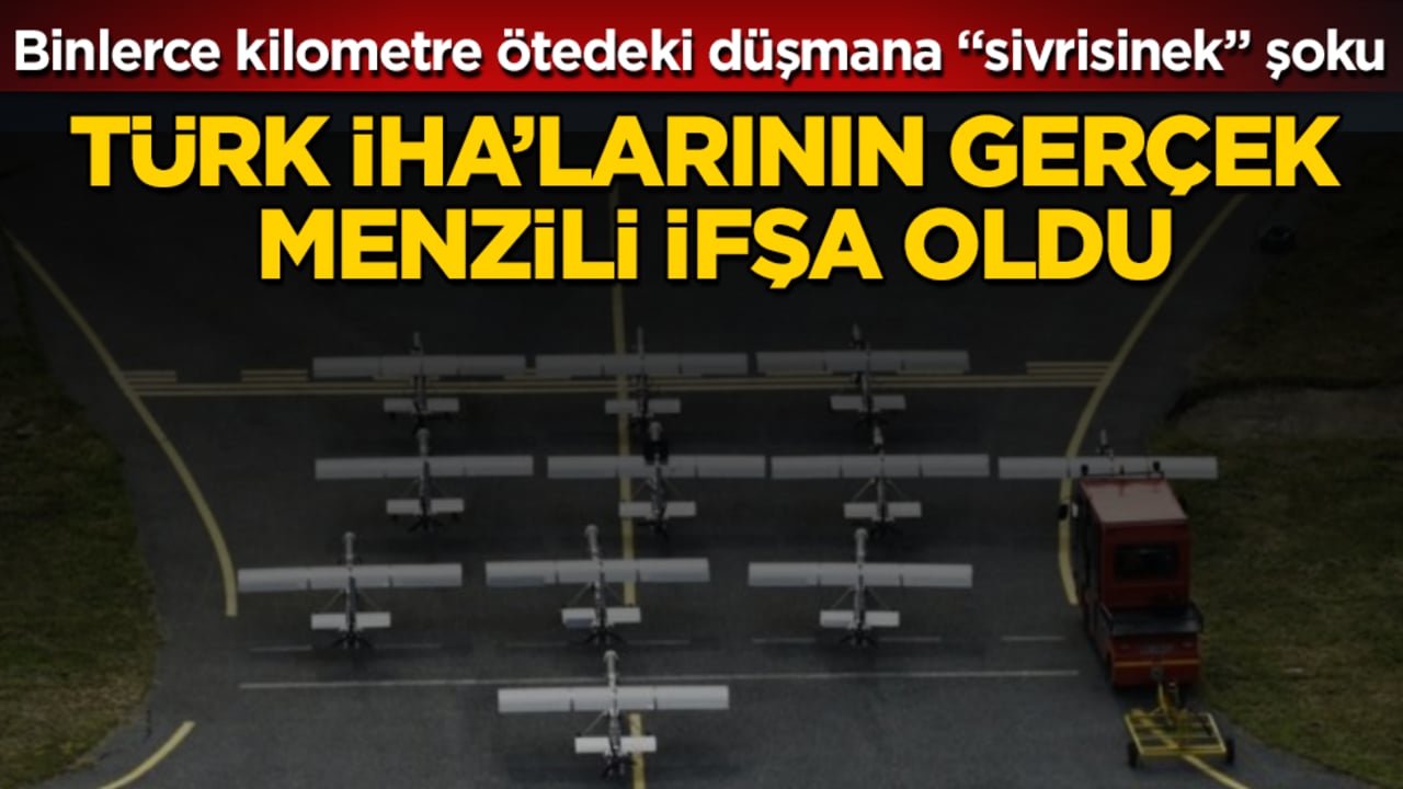 Binlerce kilometre ötedeki düşmana "sivrisinek" şoku! Türk İHA’larının gerçek menzili ifşa oldu