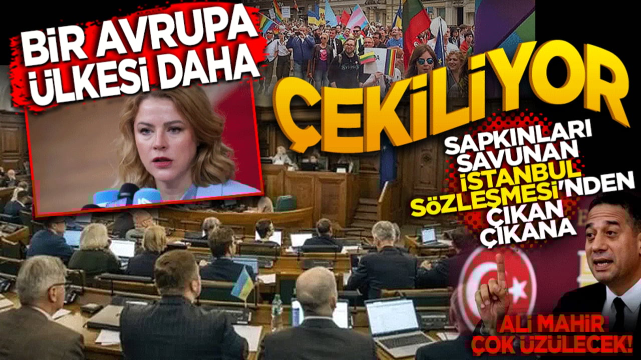 Bir Avrupa ülkesi daha çekiliyor! Sapkınları savunan İstanbul Sözleşmesi’nden çıkan çıkana