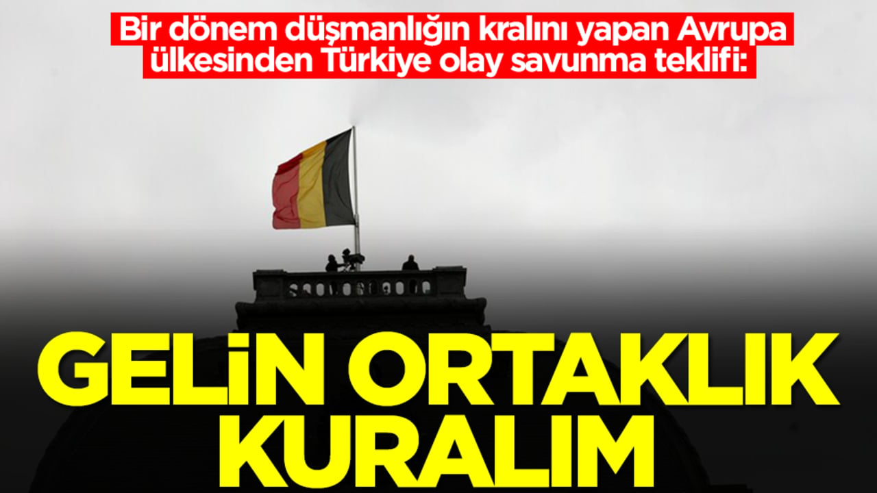 Bir dönem düşmanlığın kralını yapan Avrupa ülkesinden Türkiye'ye olay savunma teklifi: Gelin ortaklık kuralım