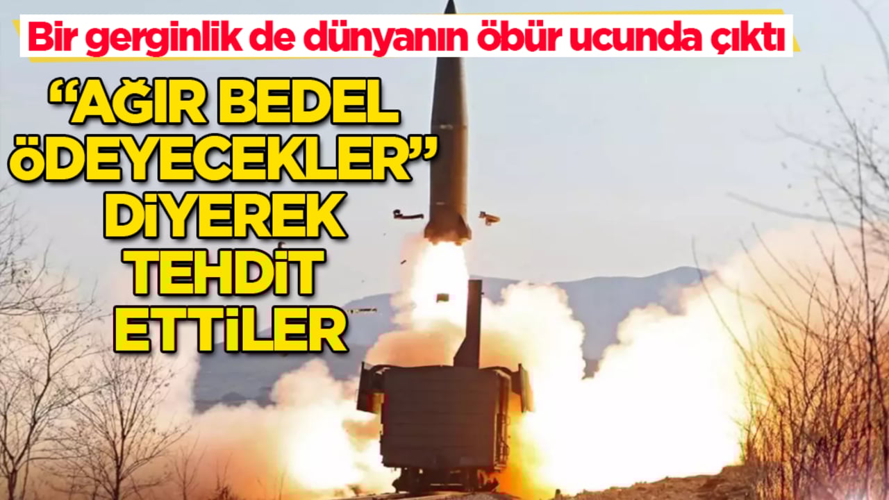 Bir gerginlik de dünyanın öbür ucunda çıktı! "Ağır bedel ödeyecekler" diyerek tehdit ettiler