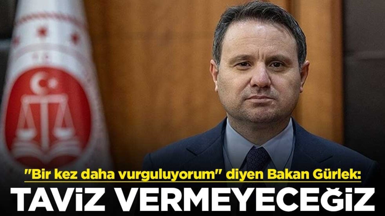 "Bir kez daha vurguluyorum" diyen Adalet Bakanı Akın Gürlek: Taviz vermeyeceğiz