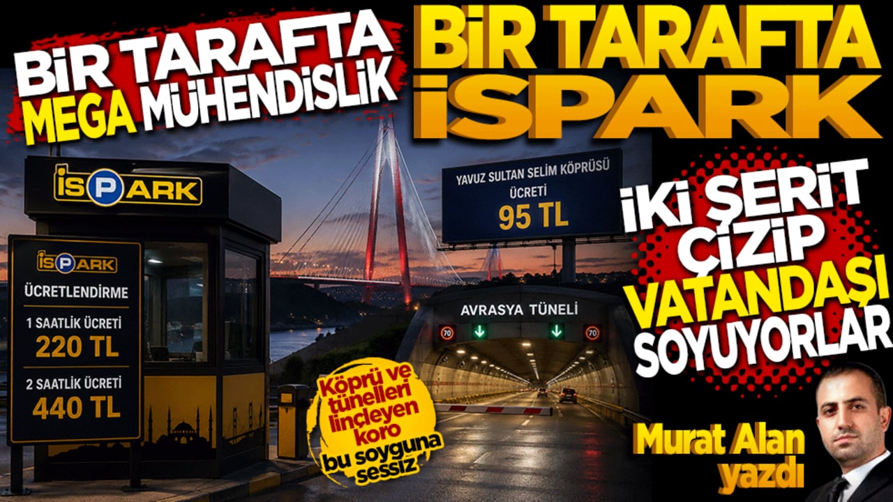 Bir tarafta mega mühendislik bir tarafta İSPARK: İki şerit çizip vatandaşı soyuyorlar