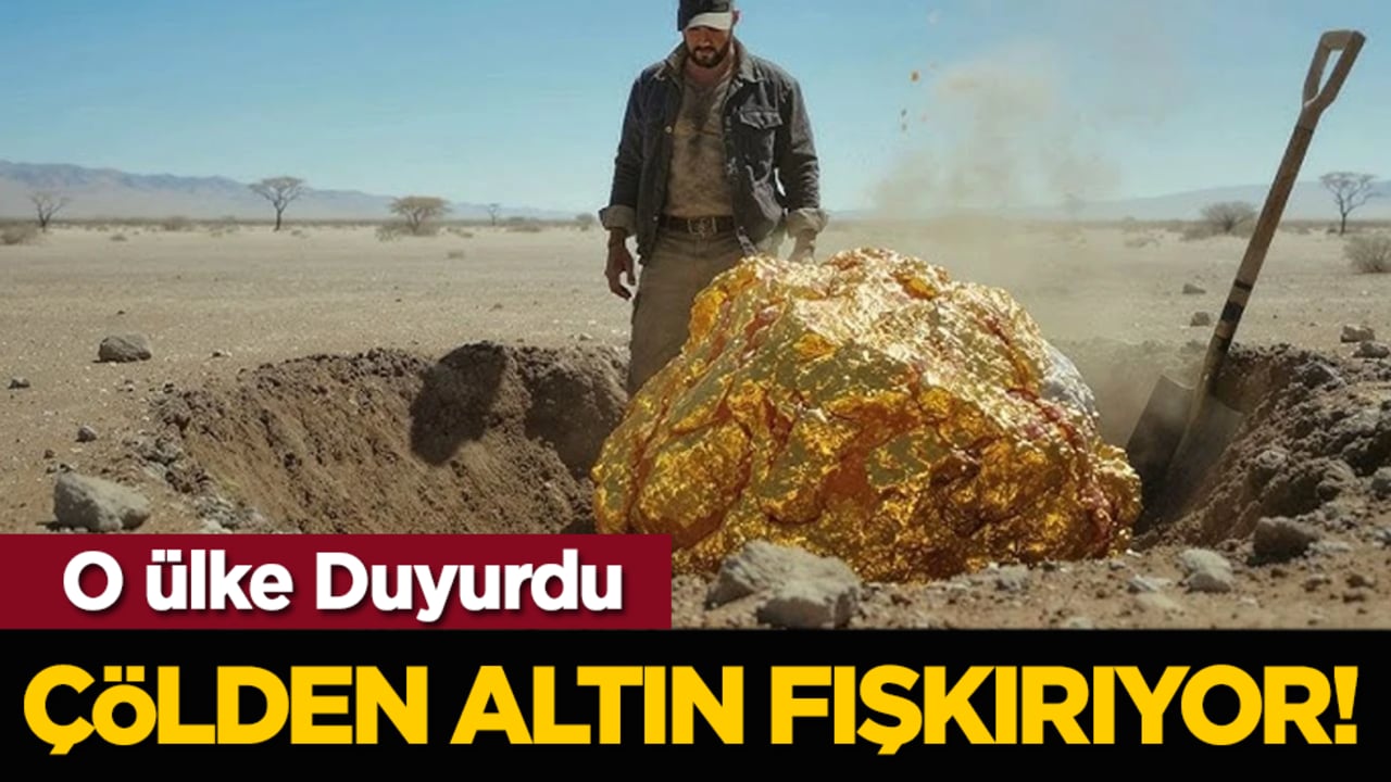 Bir Ülke Duyurdu: Çölden altın fışkırıyor!