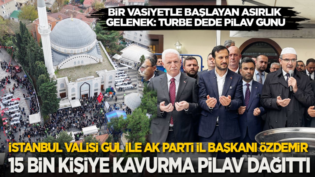 Bir vasiyetle başlayan gelenek: Türbe Dede Pilav Günü! İstanbul Valisi Gül ile AK Parti İl Başkanı Özdemir 15 bin kişiye kavurma pilav dağıttı