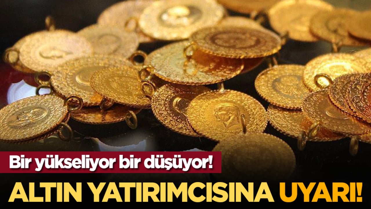 Bir yükseliyor bir düşüyor! Altın yatırımcısına uyarı!