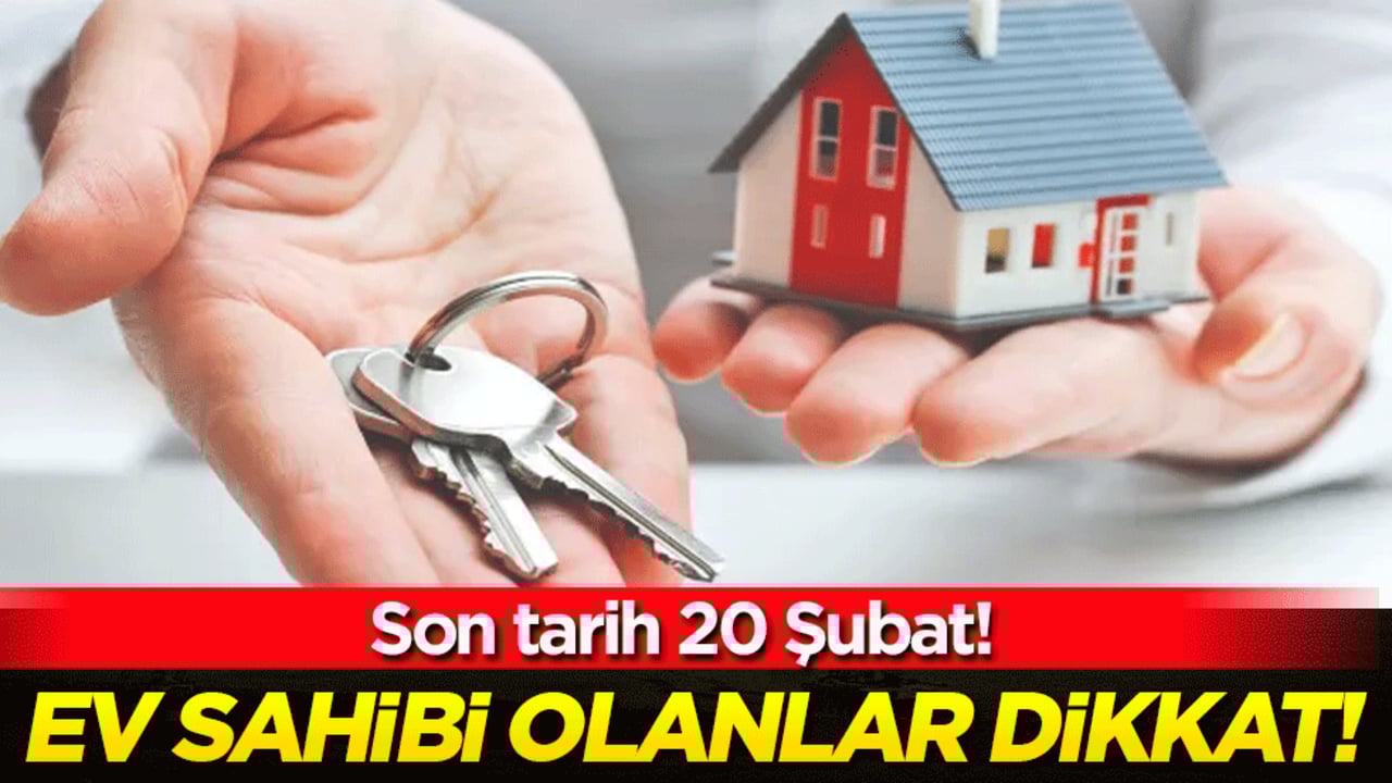Birden fazla ev sahibi olanlar dikkat: Son tarih 20 Şubat