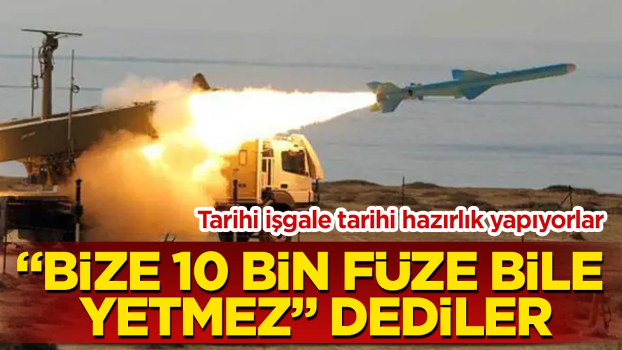 "Bize 10 bin füze bile yetmez" dediler! Tarihi işgale tarihi hazırlık yapıyorlar
