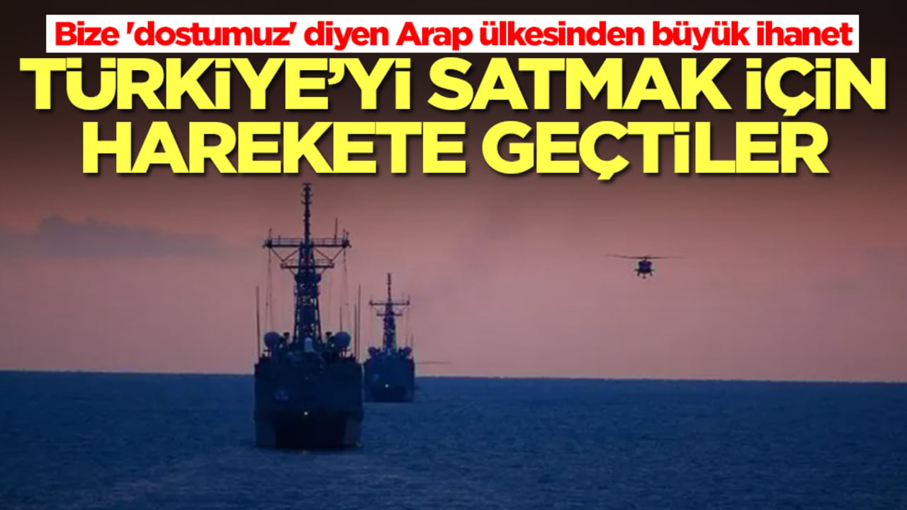 Bize 'dostumuz' diyen Arap ülkesinden büyük ihanet: Türkiye'yi satacaklar