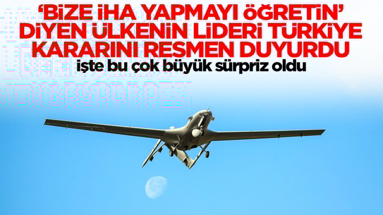 'Bize İHA yapmayı öğretin' diyen ülkenin lideri Türkiye kararını duyurdu! İşte bu büyük sürpriz oldu