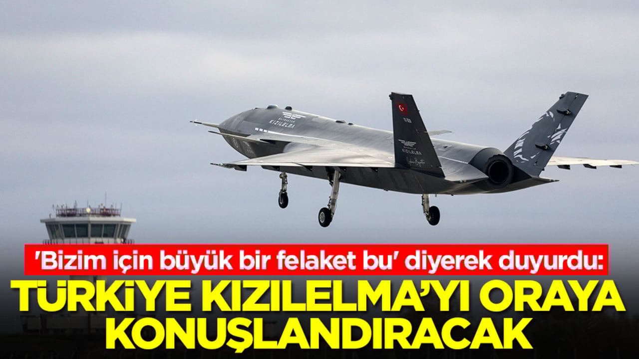 'Bizim için büyük bir felaket bu' diyerek duyurdu: Türkiye Bayraktar Kızılelma'yı oraya konuşlandıracak