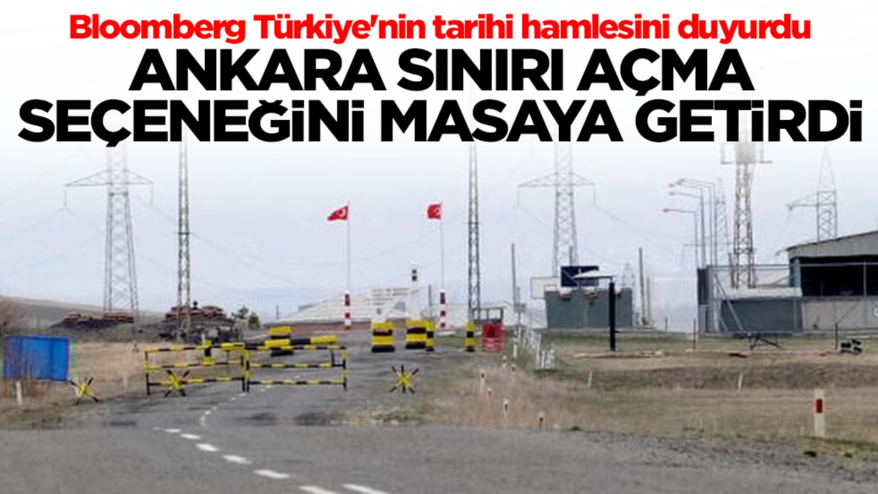 Bloomberg Türkiye'nin tarihi hamlesini duyurdu: Ankara sınırı açma seçeneğini masaya getirdi