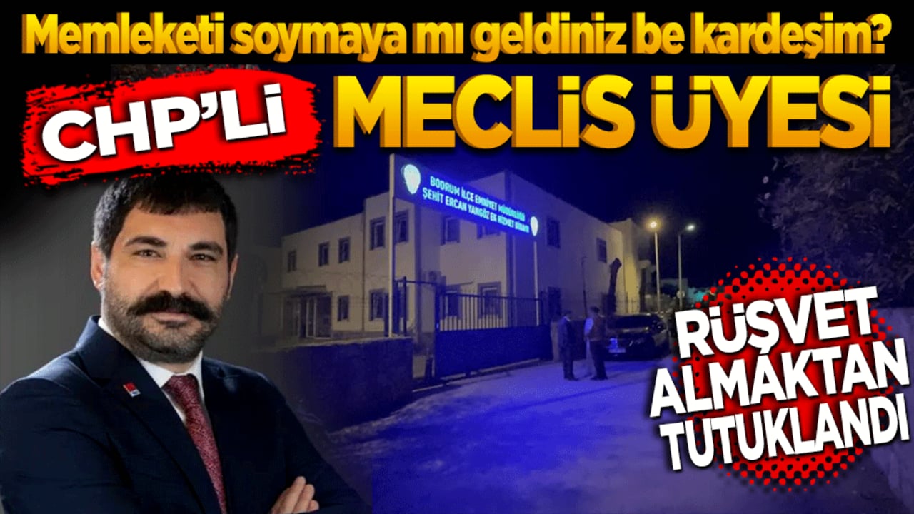 Bodrum Belediyesi’nin CHP’li meclis üyesi rüşvetten tutuklandı