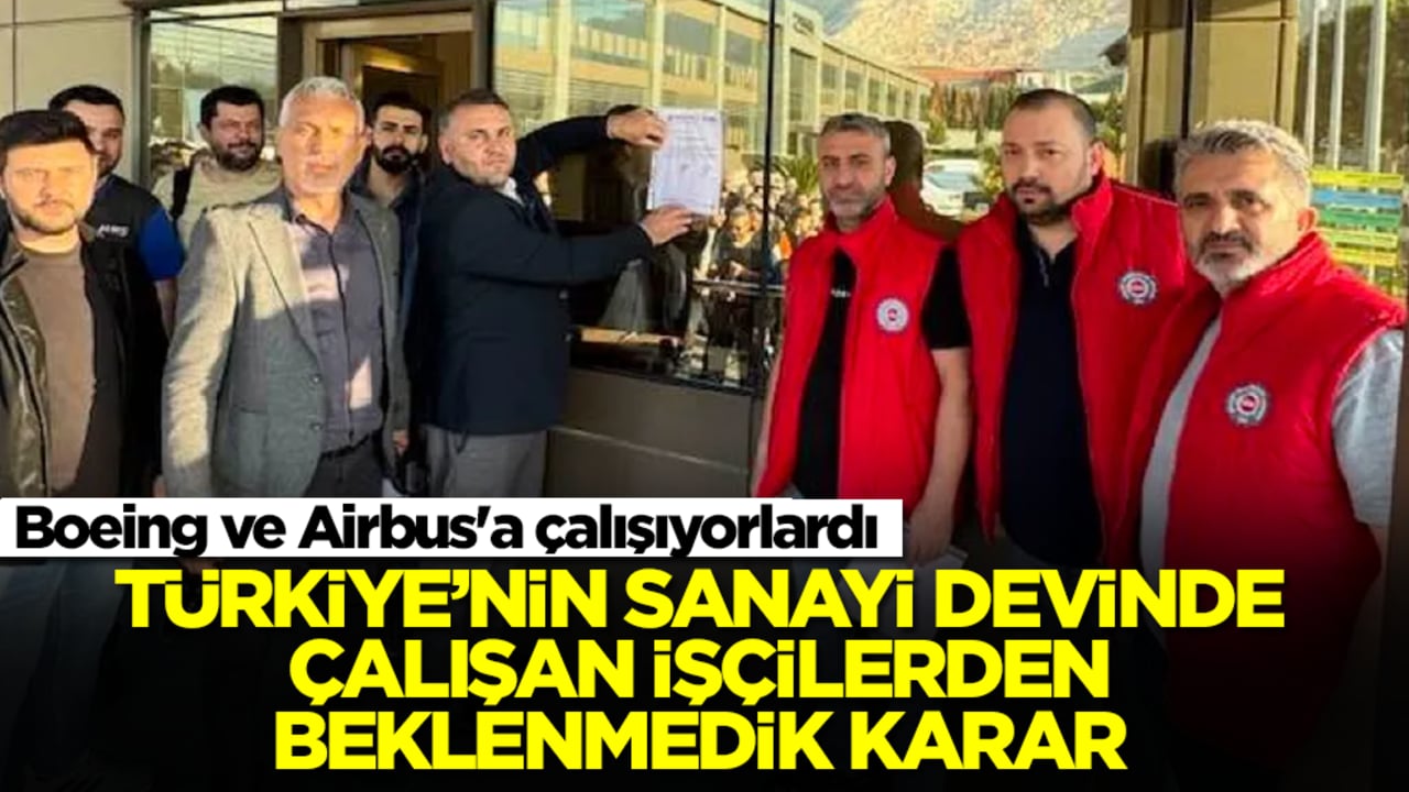  Boeing ve Airbus'a çalışıyorlardı: Türkiye'nin sanayi devinde çalışan işçilerden beklenmedik karar