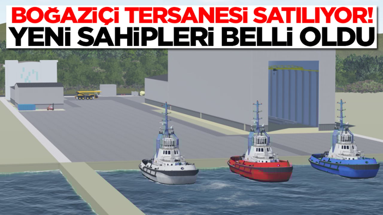 Boğaziçi Tersanesi beklenmedik bir şekilde satılıyor! Yeni sahipleri şimdiden belli oldu