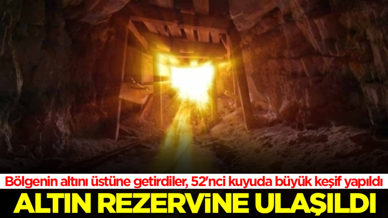Bölgenin altını üstüne getirdiler, 52'nci kuyuda büyük keşif yapıldı: Altın rezervine ulaşıldı