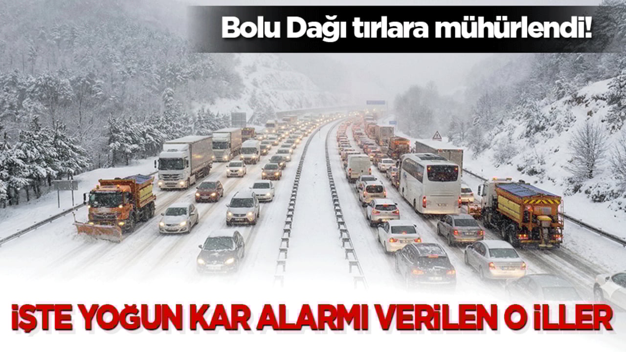 Bolu Dağı tırlara mühürlendi! Kar fırtınası başladı: İşte yoğun kar alarmı verilen o iller