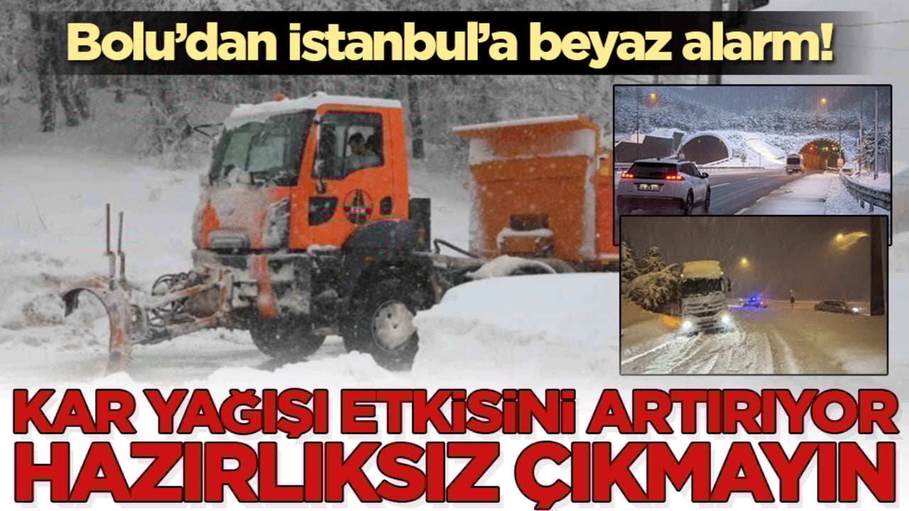 Bolu’dan İstanbul’a beyaz alarm! Kar yağışı etkisini artırıyor, hazırlıksız çıkmayın
