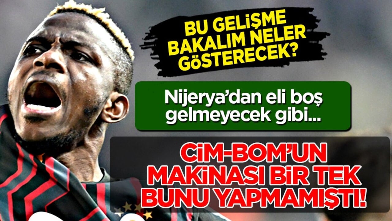 Bomba gelişme... Kararı gündem oldu: Orta saha transferini Osimhen çözecek! 