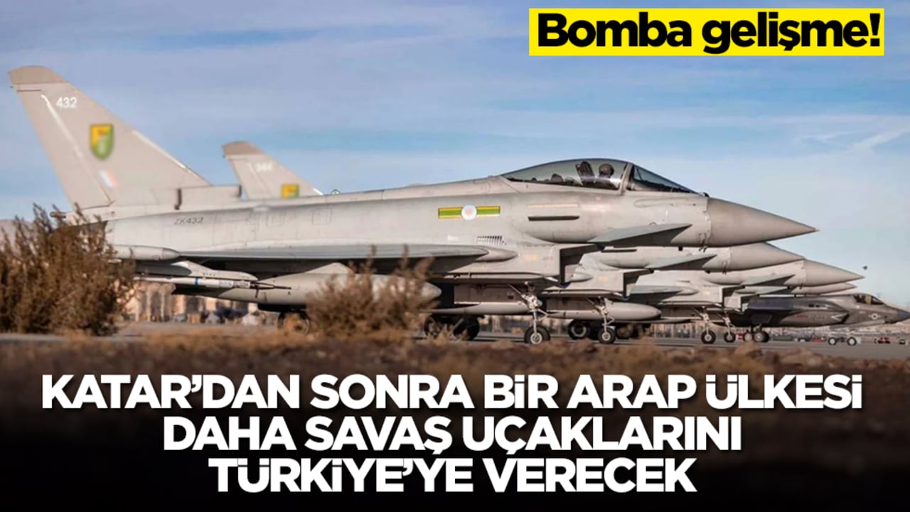 Bomba gelişme! Katar'dan sonra bir Arap ülkesi daha savaş uçaklarını Türkiye'ye veriyor