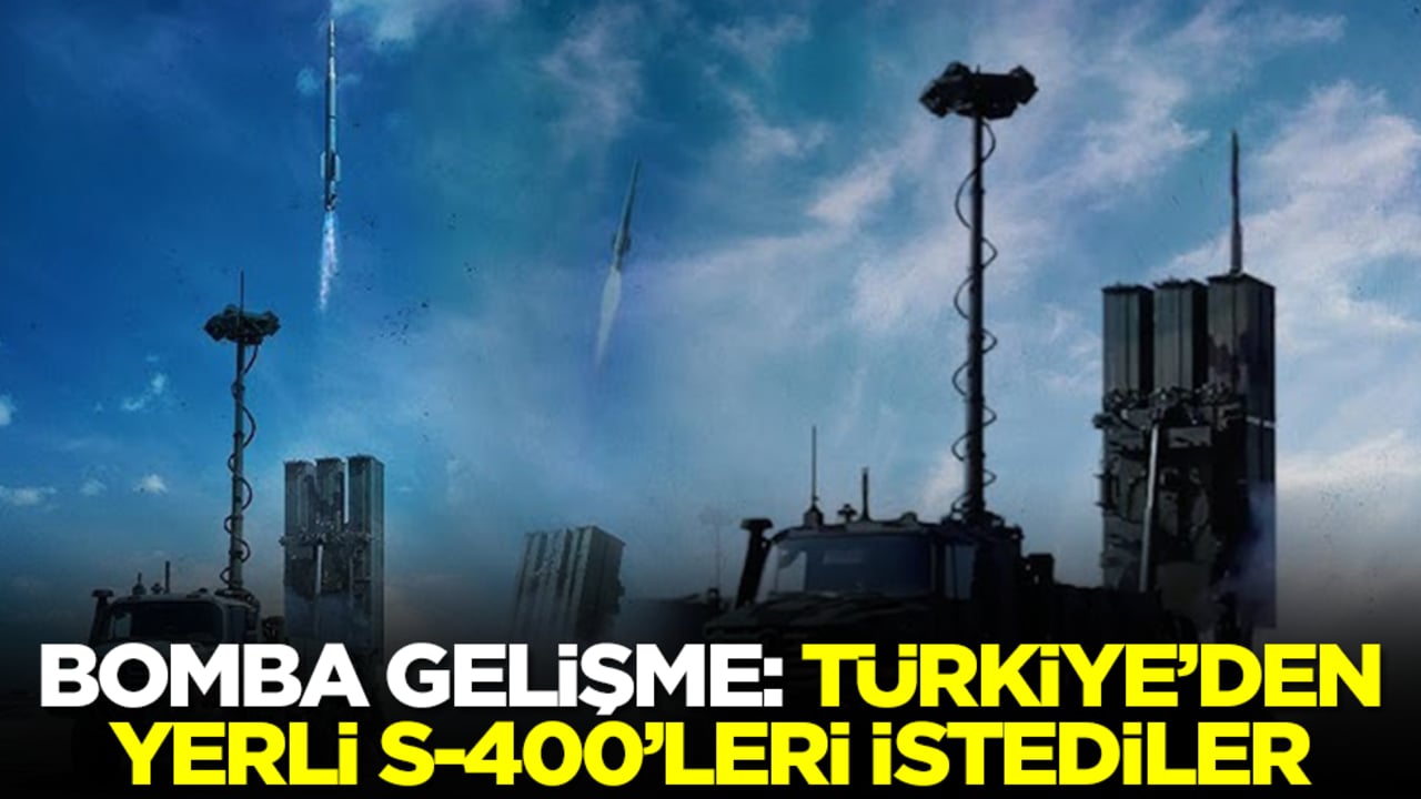 Bomba gelişme: Türkiye'den yerli S-400'leri istediler