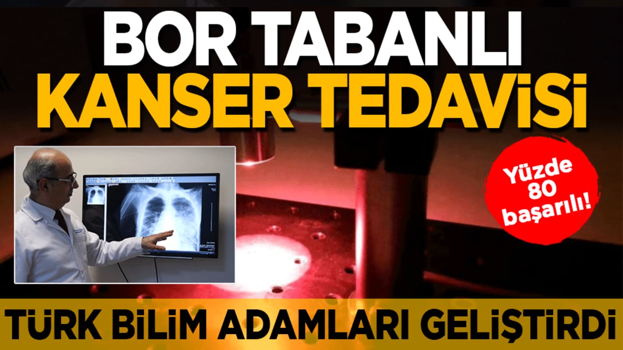 Bor tabanlı kanser tedavisi! Türk bilim adamları geliştirdi: Yüzde 80 başarılı