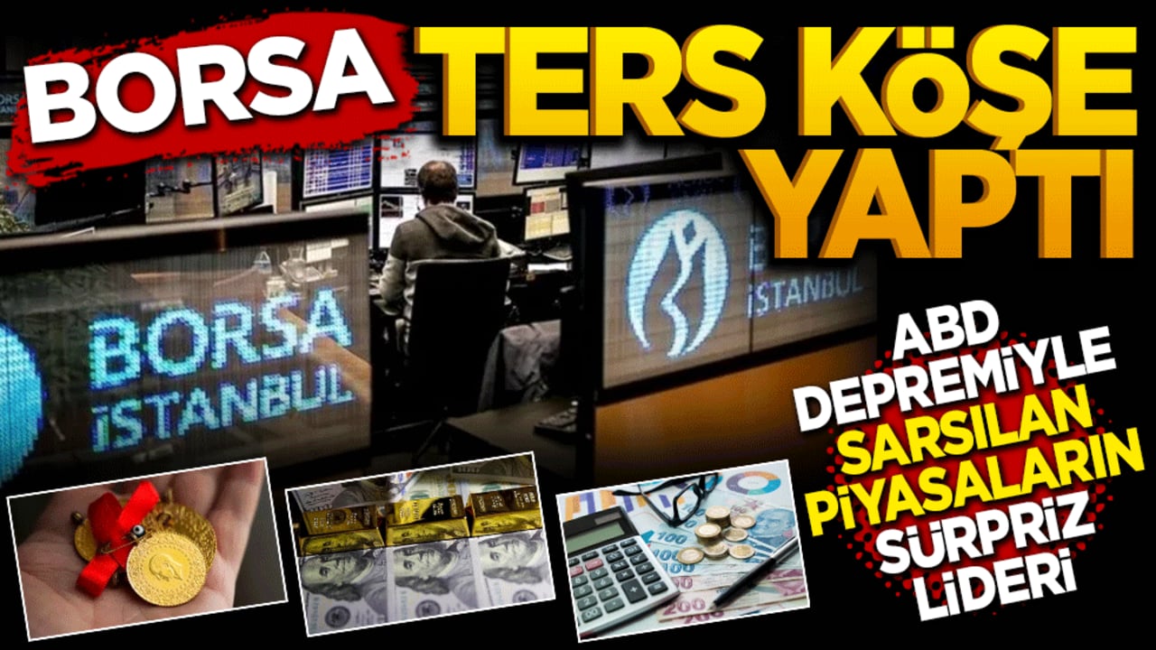 Borsa Ters Köşe Yaptı: ABD Depremiyle Sarsılan Piyasaların Sürpriz Lideri!