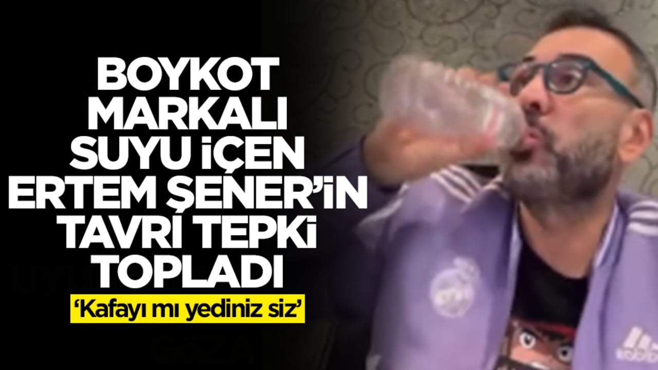 Boykot markalı suyu içen Ertem Şener'in tavrı tepki topladı: Kafayı mı yediniz siz?
