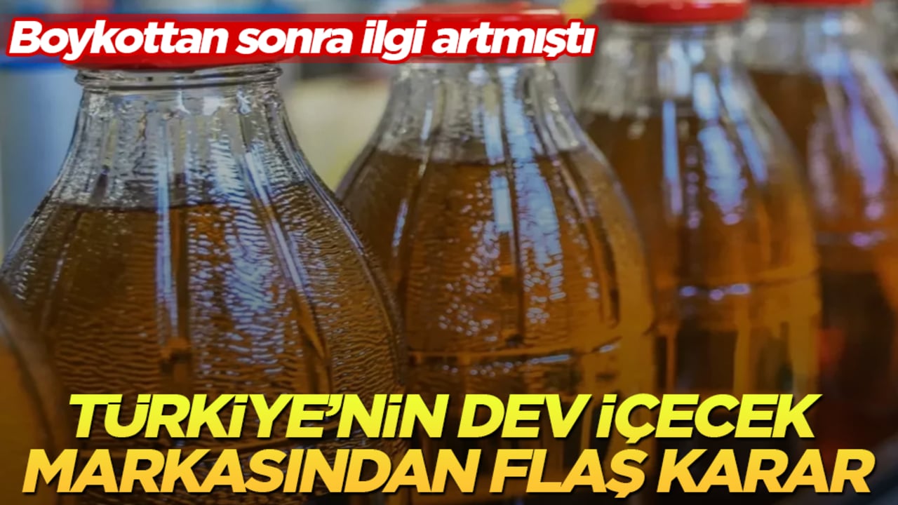 Boykottan sonra ilgi artmıştı! Türkiye’nin dev içecek markasından flaş karar