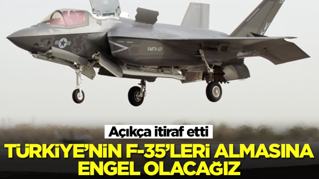 Böyle duyurdu: Türkiye'nin F-35 savaş uçaklarını almasına engel olacağız