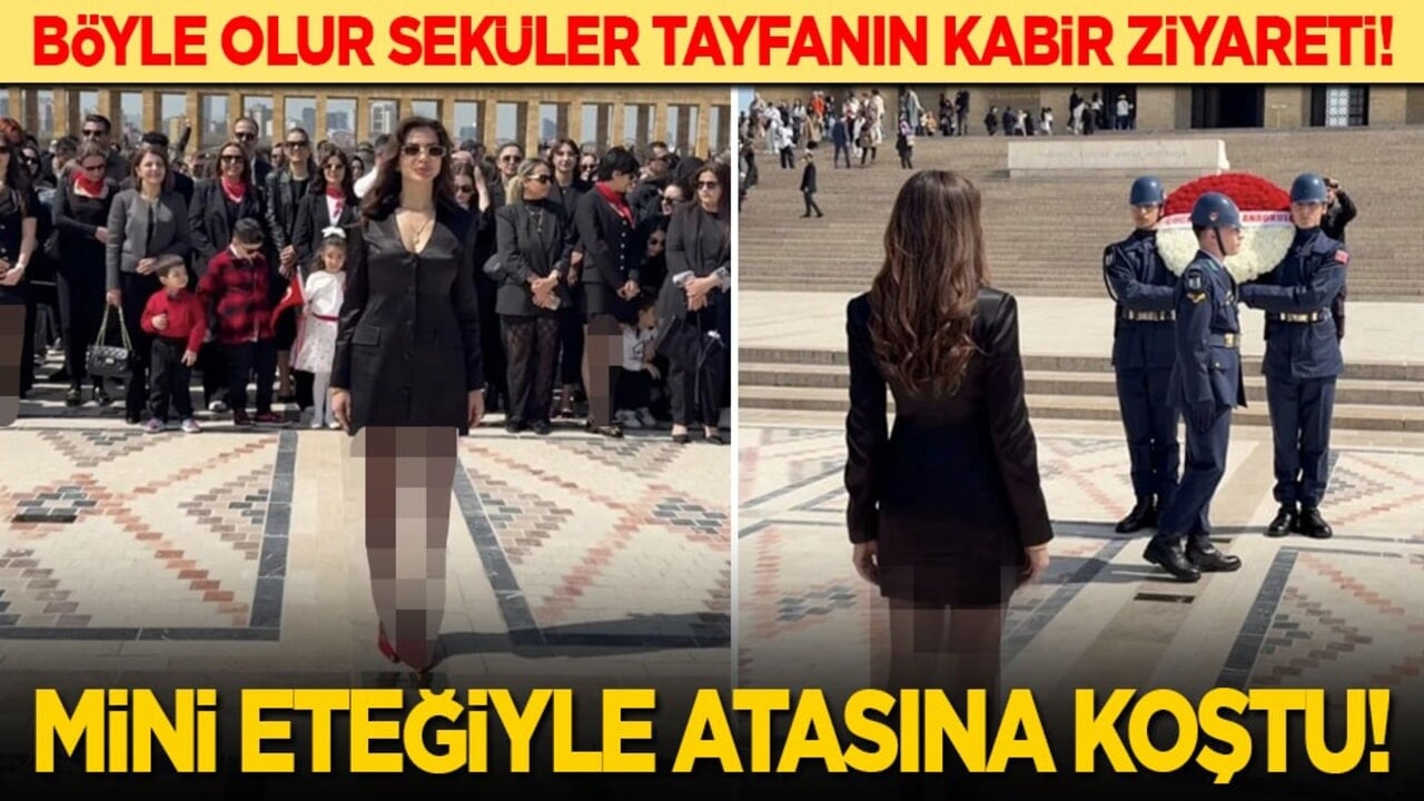 Böyle olur seküler tayfanın kabir ziyareti! Mini eteğiyle Atasına koştu!