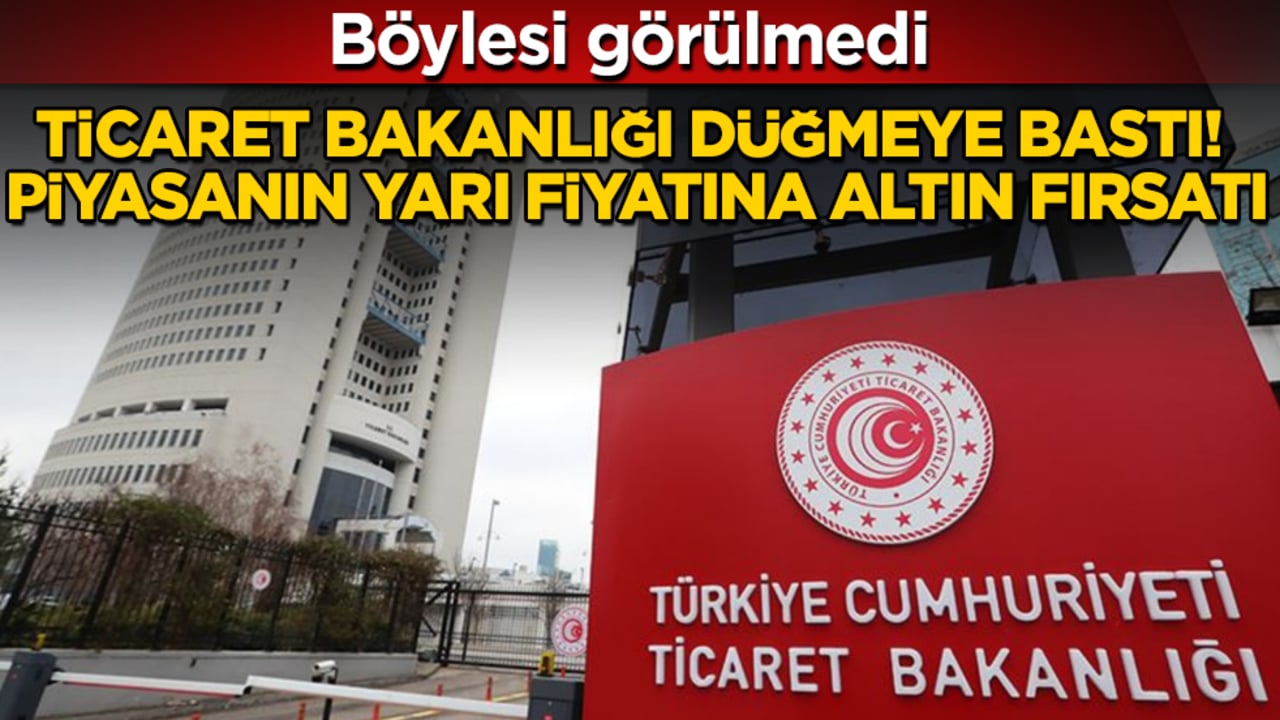 Böylesi görülmedi: Ticaret Bakanlığı düğmeye bastı! Piyasanın yarı fiyatına altın fırsatı