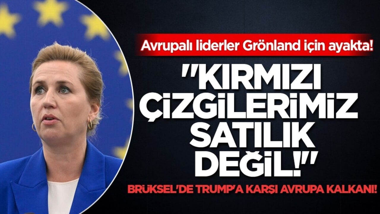 Brüksel'de Grönland düellosu: Danimarka resti çekti, Avrupa liderleri saf tuttu!
