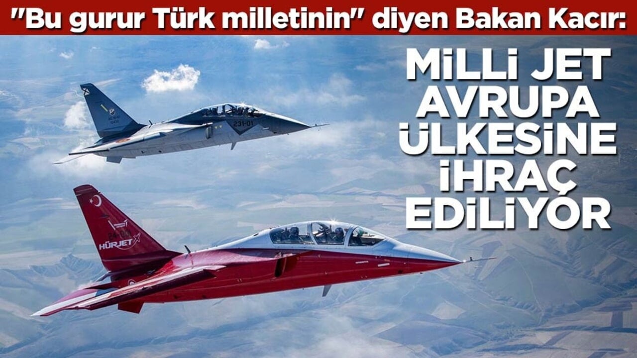 "Bu gurur Türk milletinin" diyen Bakan Kacır: Milli jet Avrupa ülkesine ihraç ediliyor