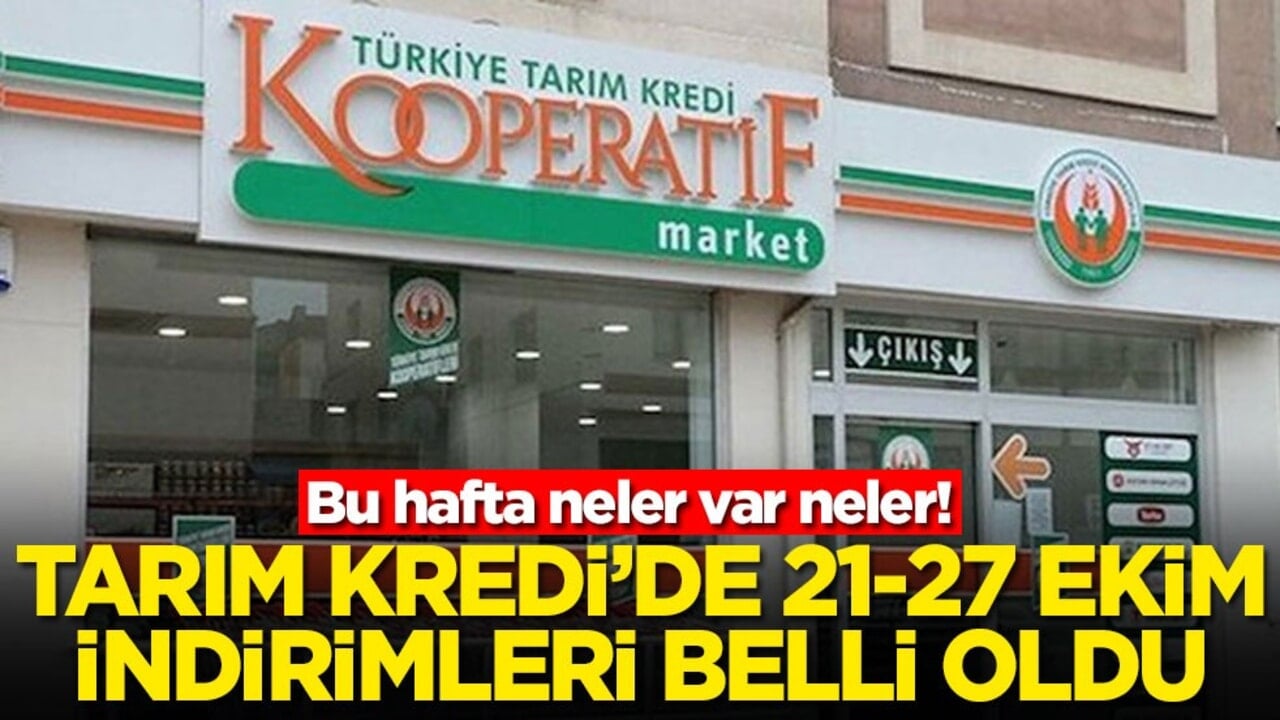 Bu hafta neler var neler! Tarım Kredi'de 21-27 Ekim indirimleri belli oldu