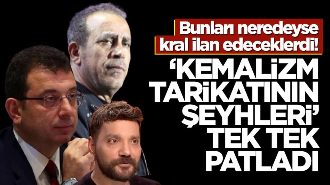 Bu isimleri neredeyse kral ilan edeceklerdi! “Kemalizm tarikatının şeyhleri” tek tek patladı