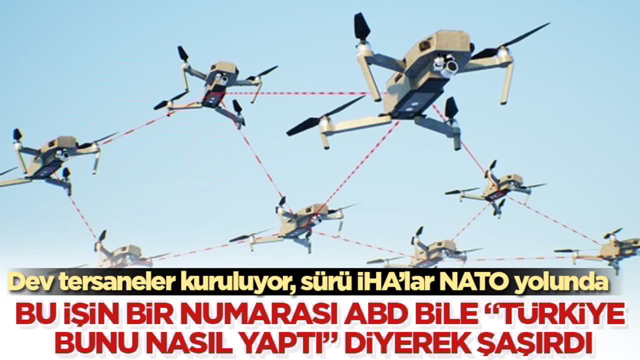 Bu işin bir numarası ABD bile "Türkiye bunu nasıl yaptı" diyerek şaşırdı! Dev tersaneler kuruluyor, sürü İHA’lar NATO yolunda 