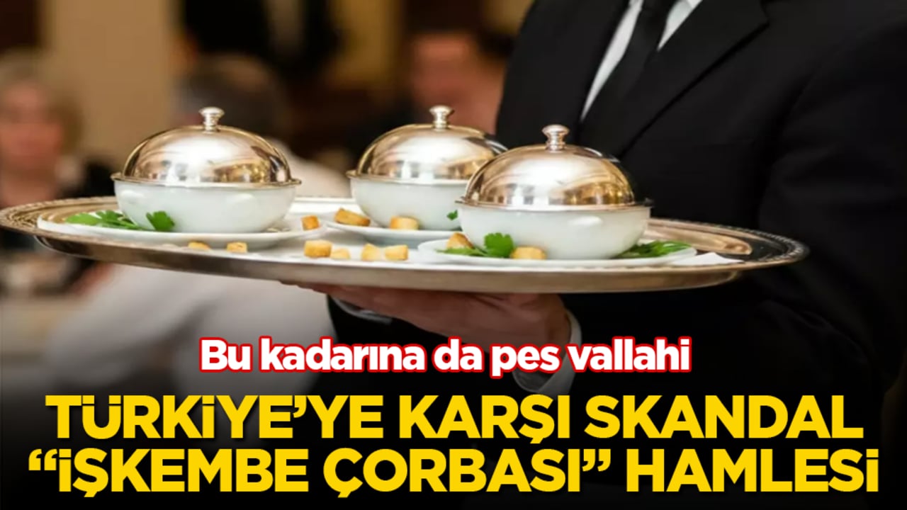 Bu kadarına da pes vallahi! Yunanistan’dan Türkiye’ye karşı skandal "işkembe çorbası" hamlesi