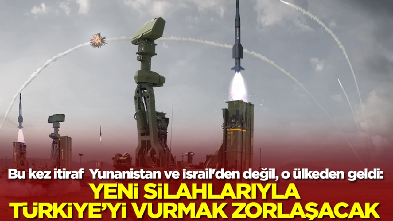 Bu kez itiraf  Yunanistan ve İsrail'den değil, o ülkeden geldi:  Yeni silahlarıyla Türkiye'yi vurmak zorlaşacak