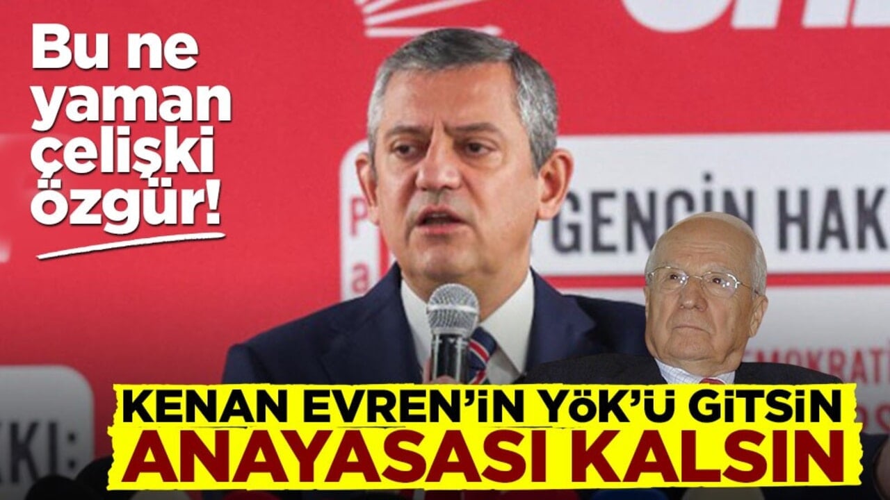 Bu ne yaman çelişki Özgür! Kenan Evren’in YÖK’ü gitsin anayasası kalsın