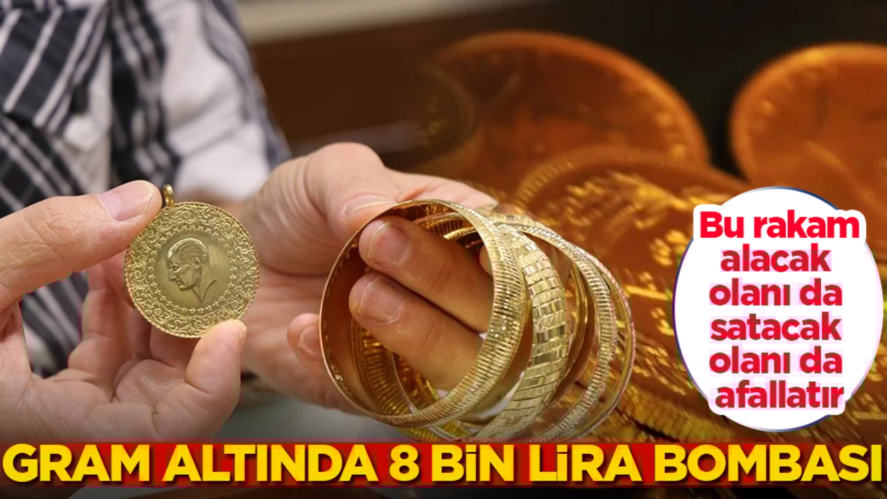 Bu rakam, alacak olanı da satacak olanı da afallatır! Gram altında 8 bin lira bombası