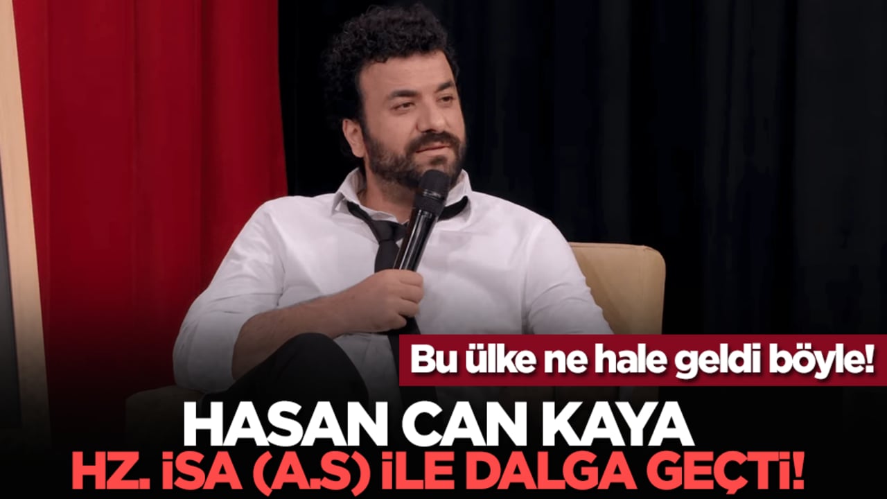 Bu ülke ne hale geldi böyle! Hasan Can Kaya, Hz. İsa (a.s) ile dalga geçti!