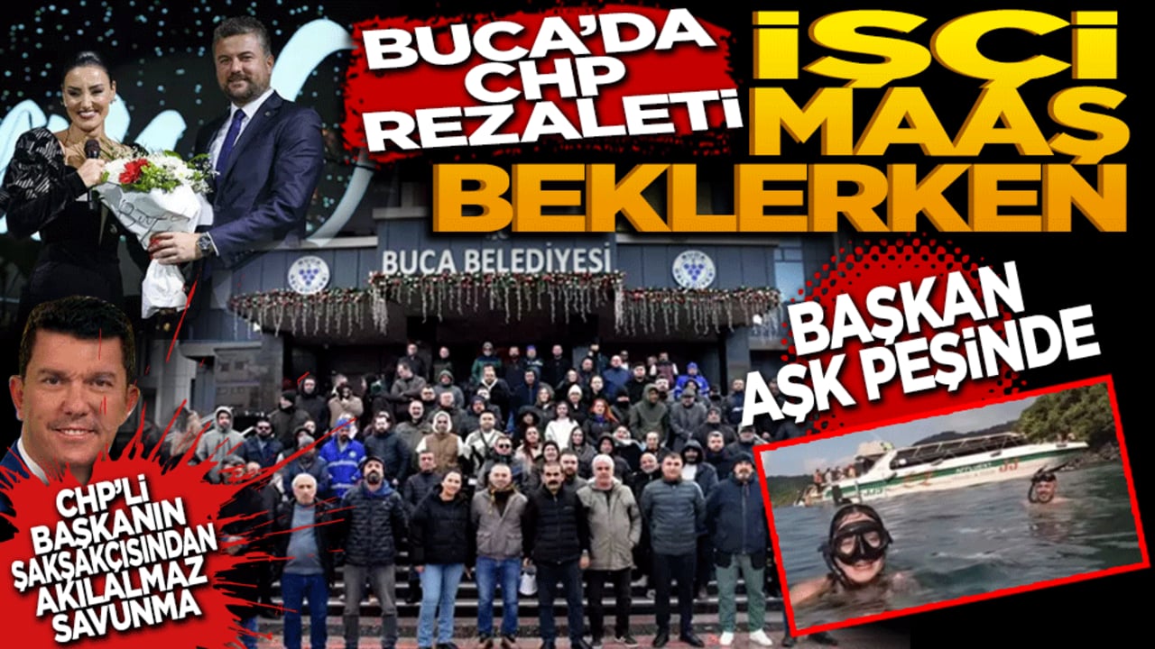 Buca’da CHP rezaleti: İşçi maaş beklerken başkan Aşk Peşinde! CHP’li başkanın şakşakçısından akıl almaz savunma