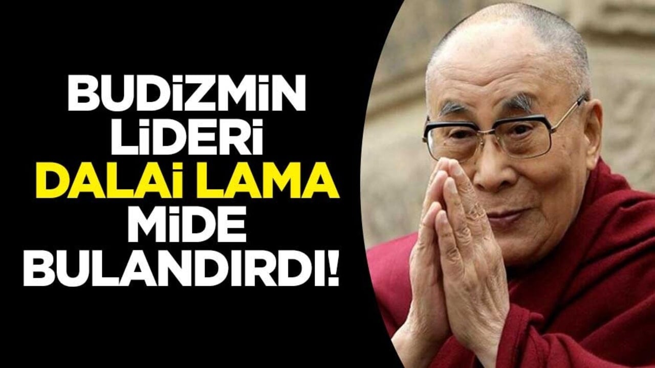 Budizmin lideri Dalai Lama mide bulandırdı!