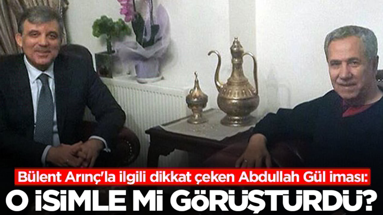 Bülent Arınç'la ilgili dikkat çeken Abdullah Gül iması: O isimle mi görüştürdü?