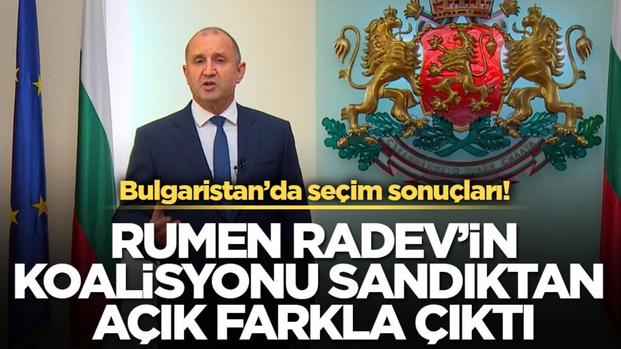 Bulgaristan’da seçim sonuçları! Rumen Radev’in koalisyonu sandıktan açık farkla çıktı