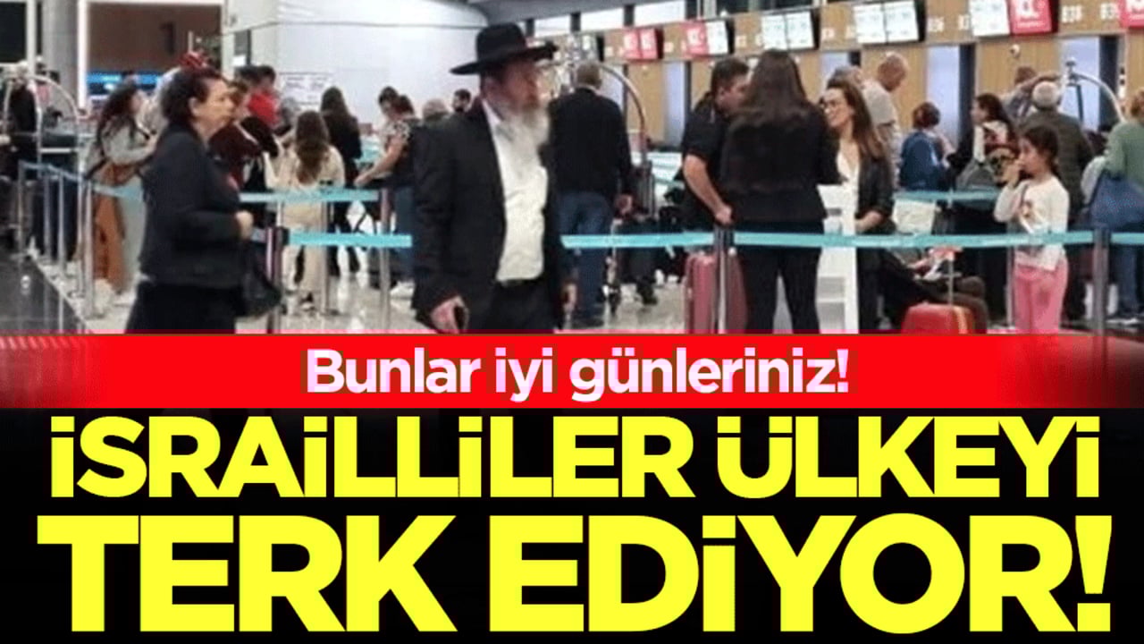 Bunlar iyi günleriniz: İsrailliler ülkeyi terk ediyor!