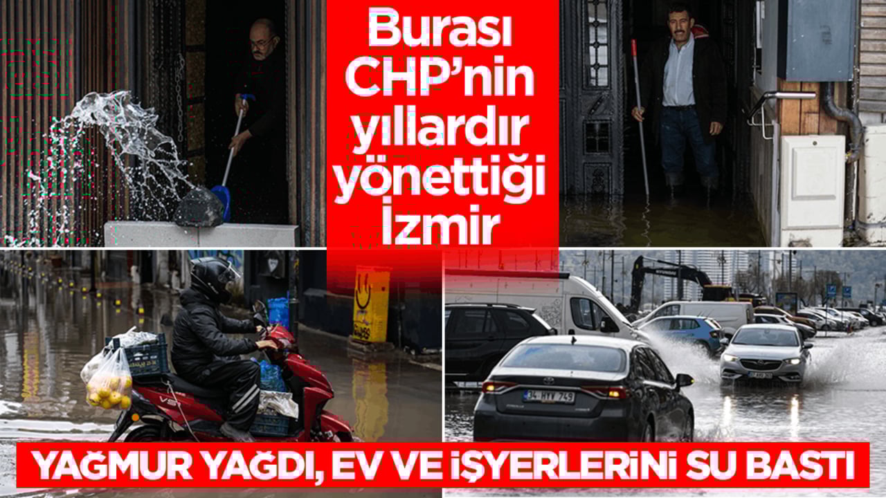 Burası CHP’nin yıllardır yönettiği İzmir! Yağmur yağdı, ev ve işyerlerini su bastı
