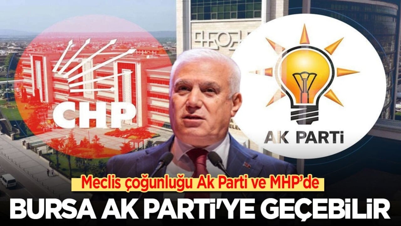 Bursa Büyükşehir Belediyesi AK Parti'ye geçebilir!