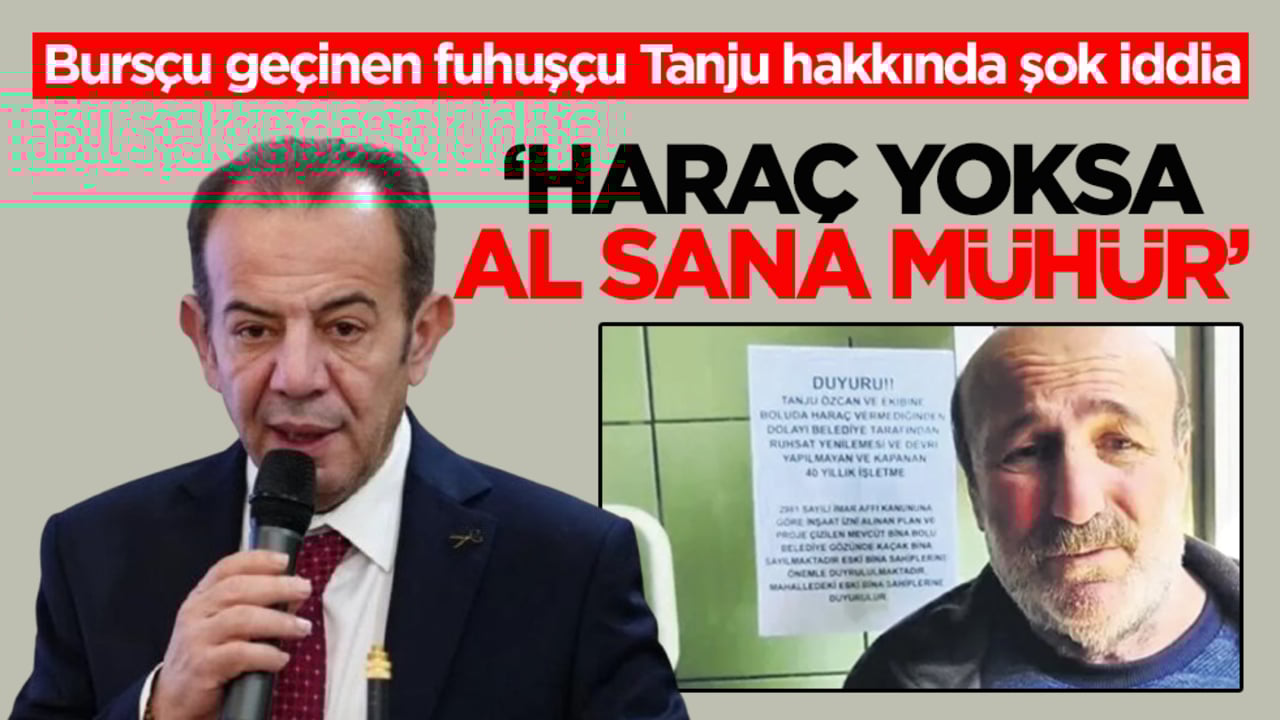 Bursçu geçinen fuhuşçu Tanju hakkında şok iddia: ‘Haraç yoksa al sana mühür’